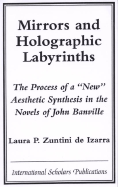 Mirrors and Holographic Labyrinths: The Process of a New Aesthetic Synthesis in John Banville's Work