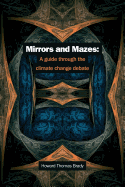 Mirrors and Mazes: A Guide Through the Climate Debate
