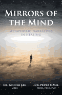 Mirrors of the Mind - Metaphoric Narratives in Healing