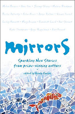 Mirrors: Sparkling New Stories from Prize-Winning Authors - Cooling, Wendy (Editor)