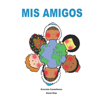 Mis amigos - Diaz, Sonia (Illustrator), and Castellanos, Graciela