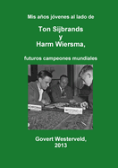 Mis anos jovenes al lado de Ton Sijbrands y Harm Wiersma, futuros campeones mundiales