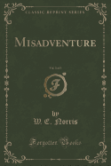 Misadventure, Vol. 3 of 3 (Classic Reprint)