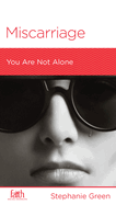 Miscarriage: You Are Not Alone