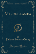 Miscellanea (Classic Reprint)
