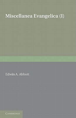 Miscellanea Evangelica: Volume 1 - Abbott, Edwin A.