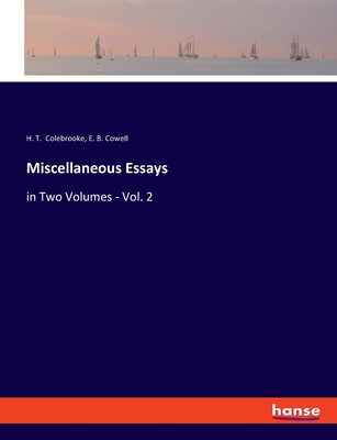 Miscellaneous Essays: in Two Volumes - Vol. 2 - Colebrooke, H T, and Cowell, E B