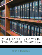 Miscellaneous Essays: In Two Volumes, Volume 1...