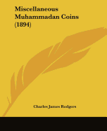 Miscellaneous Muhammadan Coins (1894)