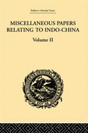 Miscellaneous Papers Relating to Indo-China: Volume II