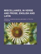 Miscellanies, in Verse and Prose, English and Latin