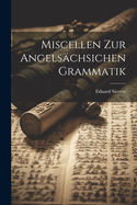 Miscellen Zur Angelsachsichen Grammatik