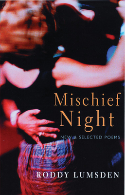 Mischief Night: New and Selected Poems - Lumsden, Roddy