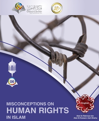 Misconceptions on Human Rights in Islam - Ash Sheha, Abd Ar Rahman, and Dabas, Muhammad Saeed (Translated by)