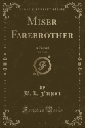 Miser Farebrother, Vol. 2 of 3: A Novel (Classic Reprint)