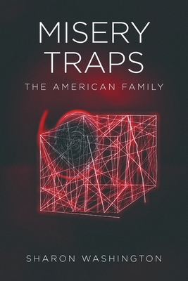 Misery Traps: The American Family - Washington, Sharon