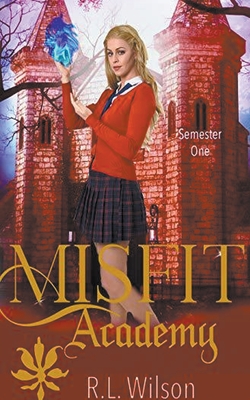 Misfit Academy: Semester One - Wilson, R L