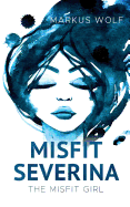 Misfit Severina: Band 1: The Misfit Girl