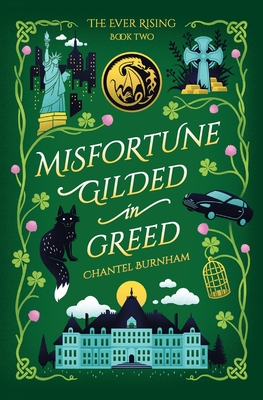 Misfortune Gilded in Greed - Burnham, Chantel