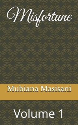 Misfortune: Volume 1 - Masisani, Mubiana