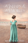 Mishaps & Memories: A Novella