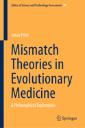 Mismatch Theories in Evolutionary Medicine: A Philosophical Exploration
