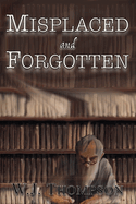 Misplaced and Forgotten