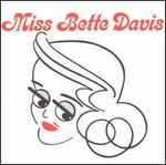 Miss Bette Davis