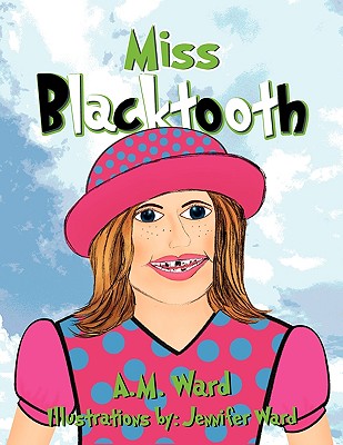 Miss Blacktooth - Ward, A M