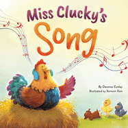 Miss Clucky's Song: A Story About Following Your Dreams for Children Ages 4-8