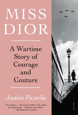 Miss Dior: A Wartime Story of Courage and Couture - Picardie, Justine
