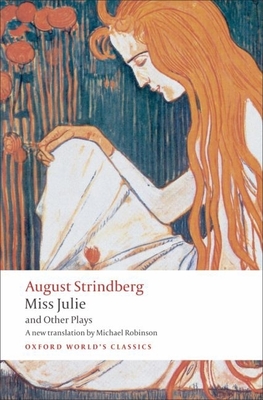 Miss Julie and Other Plays - Strindberg, August, and Robinson, Michael (Translated by)
