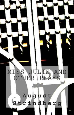 Miss Julie and Other Plays - Strindberg, August