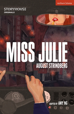 Miss Julie - Strindberg, August, and Ng, Amy (Adapted by)