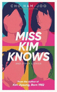 Miss Kim Knows and Other Stories: The sensational new work from the author of Kim Jiyoung, Born 1982