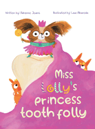 Miss Lolly's Princess Tooth Folly