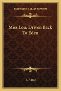 Miss Lou; Driven Back to Eden