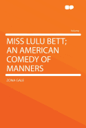 Miss Lulu Bett: An American Comedy of Manners