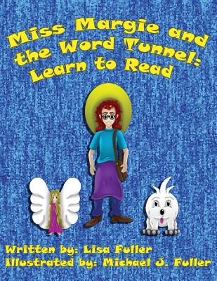 Miss Margie and the Word Tunnel: Learn to Read - Fuller, Lisa