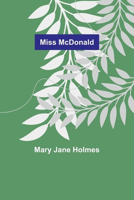 Miss McDonald - Holmes, Mary Jane