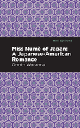 Miss Nume of Japan; A Japanese-American Romance