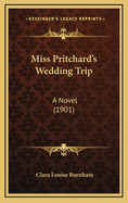 Miss Pritchard's Wedding Trip: A Novel (1901)