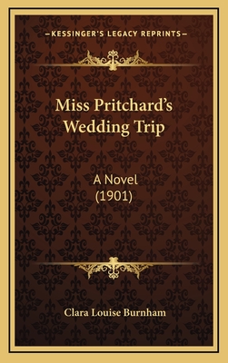 Miss Pritchard's Wedding Trip: A Novel (1901) - Burnham, Clara Louise