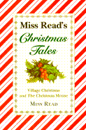 Miss Read's Christmas Tales: Village Christmas and the Christmas Mouse