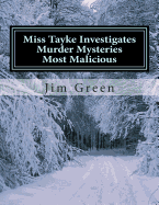 Miss Tayke Investigates Murder Mysteries Most Malicious