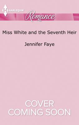 Miss White and the Seventh Heir - Faye, Jennifer