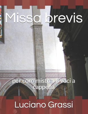 Missa brevis: per coro misto a 8 voci a cappella - Grassi, Luciano