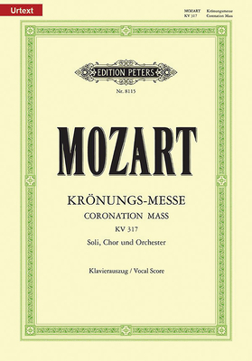 Missa in C K317 Coronation Mass (Vocal Score): For Satb Soli, Choir and Orchestra, Urtext - Mozart, Wolfgang Amadeus (Composer), and Burmeister, Klaus (Composer), and Mlich, Theo (Composer)