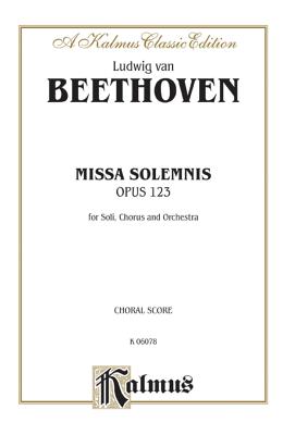 Missa Solemnis, Op. 123: Satb with Satb Soli (Orch.) (Latin Language Edition) - Beethoven, Ludwig Van (Composer)