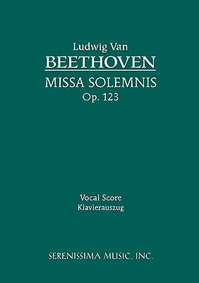 Missa Solemnis, Op.123: Vocal Score - Beethoven, Ludwig Van, and Jadassohn, Salomon